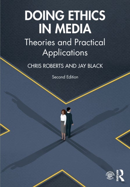 Doing Ethics in Media - Theories and Practical Applications