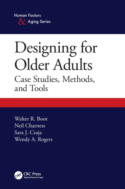 Designing for Older Adults - Case Studies, Methods, and Tools