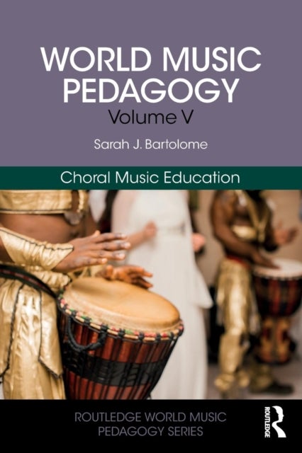 Bilde av World Music Pedagogy, Volume V: Choral Music Education Av Sarah Bartolome