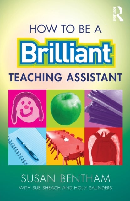 Bilde av How To Be A Brilliant Teaching Assistant Av Susan (bognor Regis Community College Of Adult Education Uk) Bentham