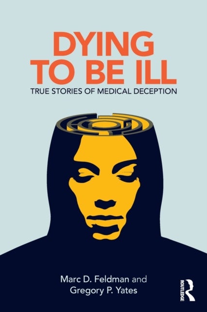 Dying to be Ill - True Stories of Medical Deception