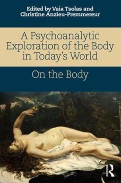 A Psychoanalytic Exploration of the Body in Today's World - On The Body