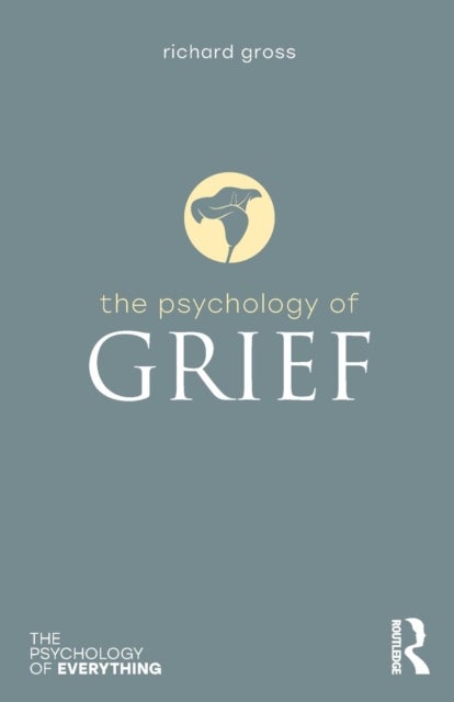 Bilde av The Psychology Of Grief Av Richard Gross