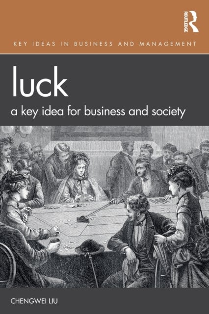 Luck - A Key Idea for Business and Society