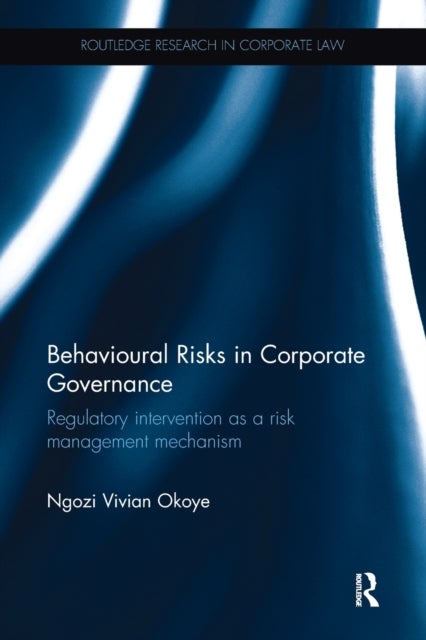 Behavioural Risks in Corporate Governance - Regulatory Intervention as a Risk Management Mechanism