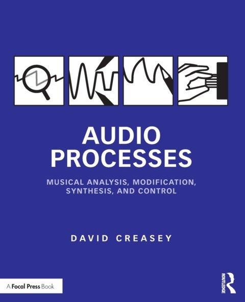 Audio Processes - Musical Analysis, Modification, Synthesis, and Control