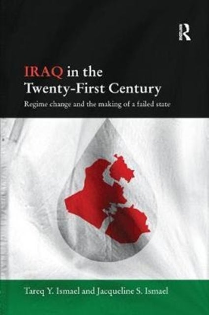 Bilde av Iraq In The Twenty-first Century Av Tareq Y. (university Of Calgary Canada) Ismael, Jacqueline S. (university Of Calgary Canada) Ismael