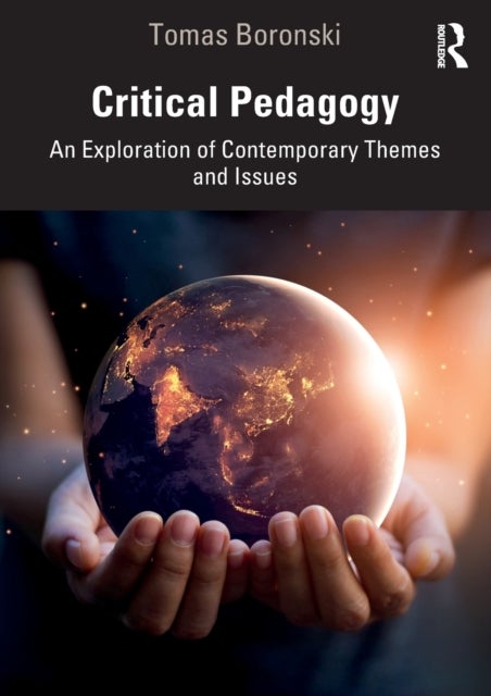 Critical Pedagogy - An Exploration of Contemporary Themes and Issues