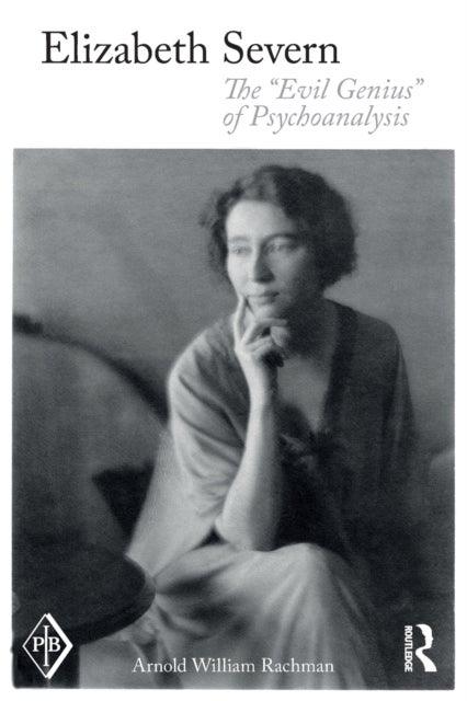 Elizabeth Severn - The "Evil Genius" of Psychoanalysis