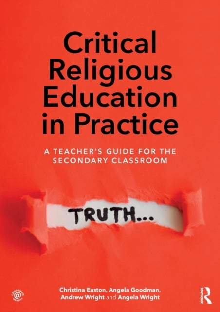 Bilde av Critical Religious Education In Practice Av Christina Easton, Angela Goodman, Andrew (de Montfort University) Wright, Angela Wright