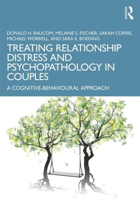 Treating Relationship Distress and Psychopathology in Couples - A Cognitive-Behavioural Approach
