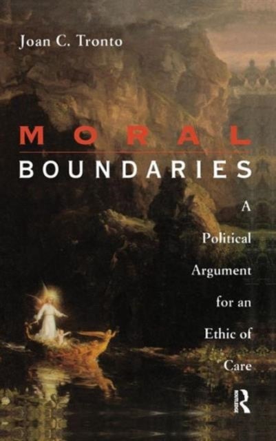 Moral Boundaries - A Political Argument for an Ethic of Care