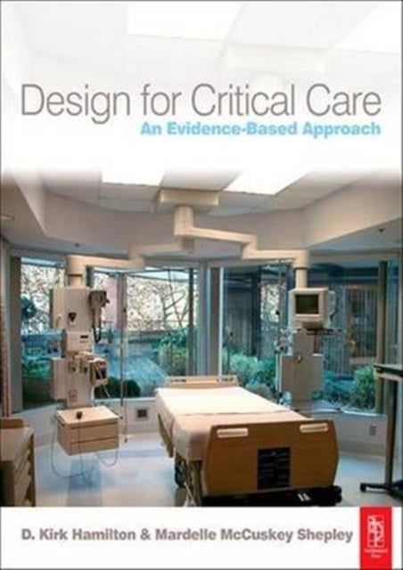 Design for Critical Care - An Evidence-Based Approach