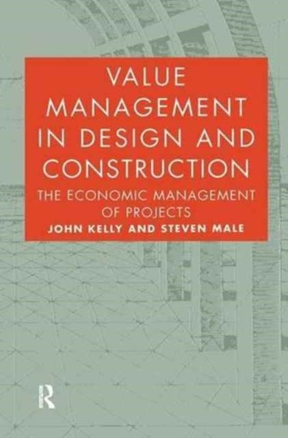 Bilde av Value Management In Design And Construction Av John (birkbeck College University Of London Uk) Kelly, Steven Male