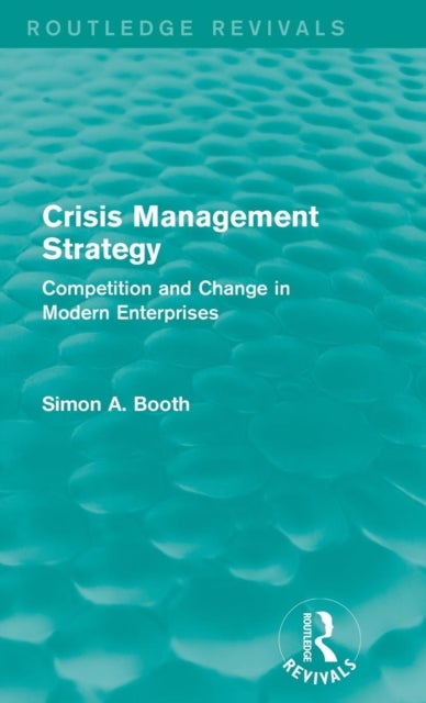 Crisis Management Strategy - Competition and Change in Modern Enterprises