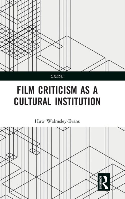 Bilde av Film Criticism As A Cultural Institution Av Huw (university Of Queensland Australia) Walmsley-evans