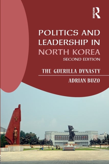 Bilde av Politics And Leadership In North Korea Av Adrian (macquarie University Sydney Australia) Buzo
