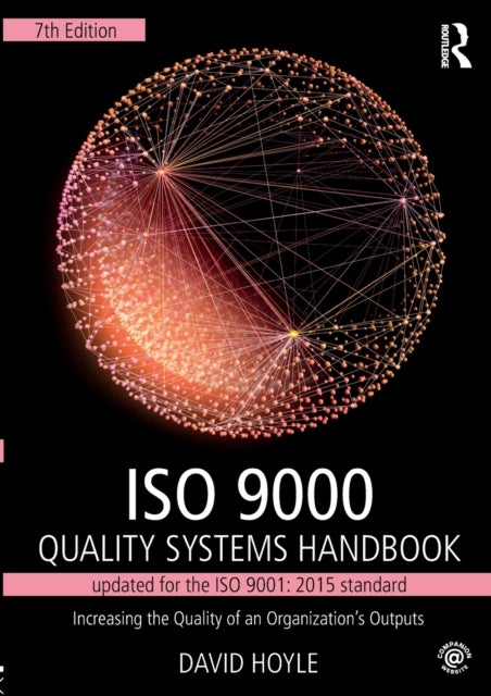 ISO 9000 Quality Systems Handbook-updated for the ISO 9001: 2015 standard - Increasing the Quality of an Organization¿s Outputs