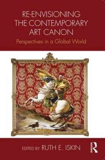 Re-envisioning the Contemporary Art Canon - Perspectives in a Global World