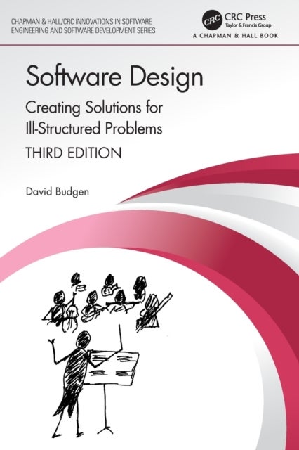Software Design - Creating Solutions for Ill-Structured Problems