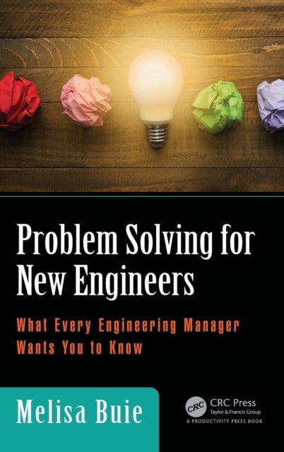 Problem Solving for New Engineers - What Every Engineering Manager Wants You to Know