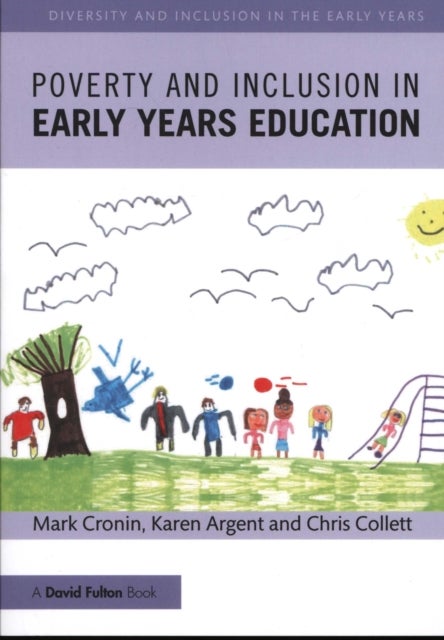 Bilde av Poverty And Inclusion In Early Years Education Av Mark (newman University Uk) Cronin, Karen Argent, Chris (newman University Uk) Collett