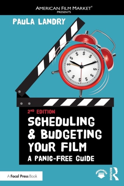 Scheduling and Budgeting Your Film - A Panic-Free Guide