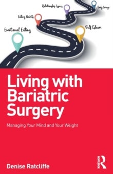Living with Bariatric Surgery - Managing your mind and your weight