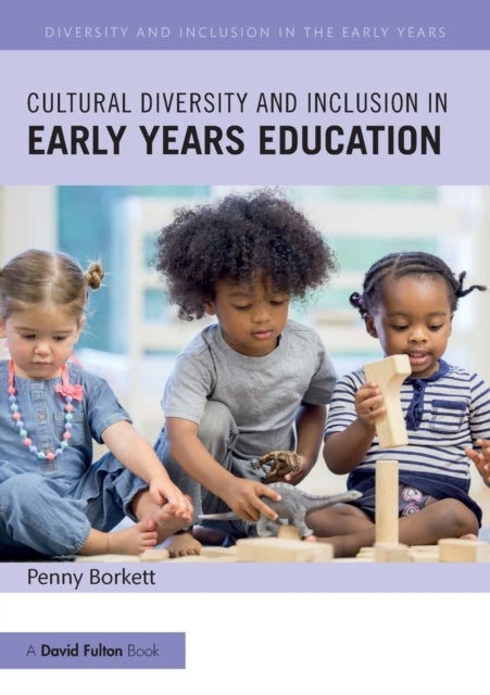 Bilde av Cultural Diversity And Inclusion In Early Years Education Av Penny (sheffield Hallam University Uk.) Borkett