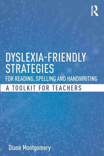 Bilde av Dyslexia-friendly Strategies For Reading, Spelling And Handwriting Av Diane (middlesex University London Uk) Montgomery