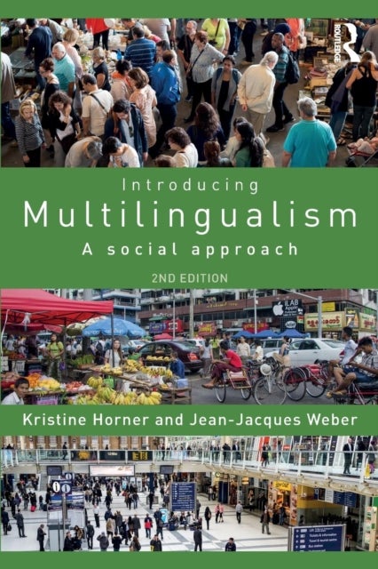 Bilde av Introducing Multilingualism Av Kristine (university Of Sheffield Uk) Horner, Jean Jacques Weber