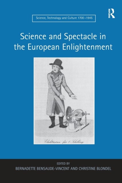 Bilde av Science And Spectacle In The European Enlightenment Av Bernadette (university Of Paris 1 Pantheon-sorbonne France) Bensaude-vincent