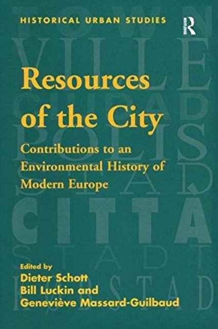 Resources of the City - Contributions to an Environmental History of Modern Europe