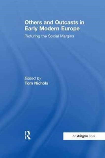 Bilde av Others And Outcasts In Early Modern Europe
