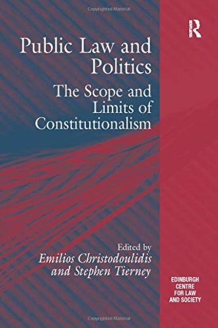 Public Law and Politics - The Scope and Limits of Constitutionalism