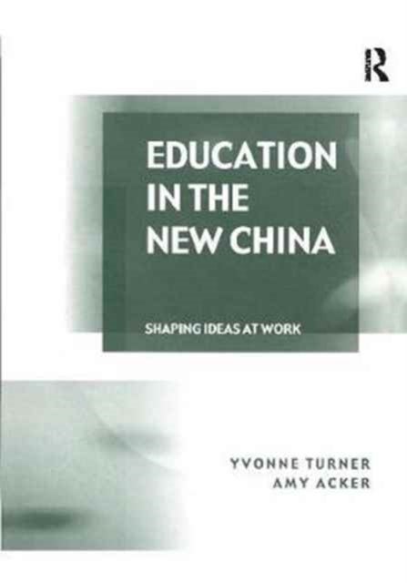 Education in the New China - Shaping Ideas at Work