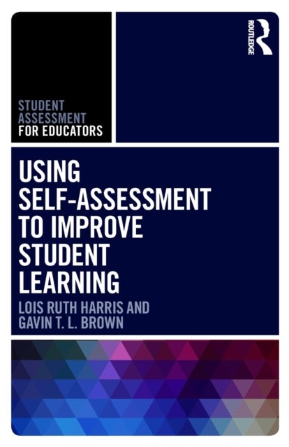 Bilde av Using Self-assessment To Improve Student Learning Av Lois Ruth Harris, Gavin T.l. (university Of Auckland New Zealand) Brown