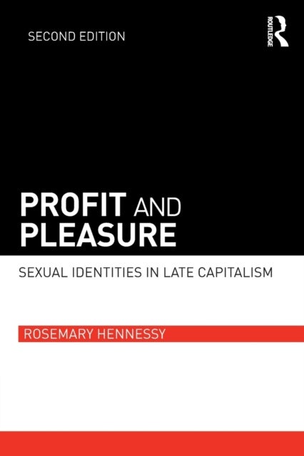 Profit and Pleasure - Sexual Identities in Late Capitalism