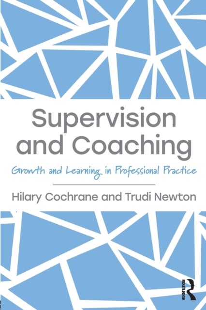 Supervision and Coaching - Growth and Learning in Professional Practice