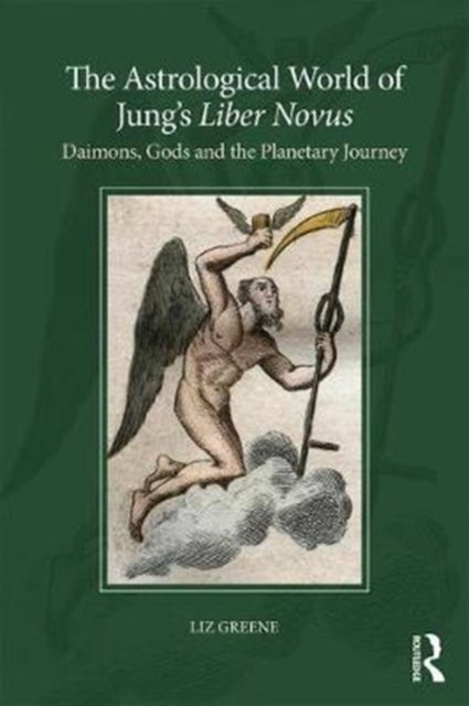 The Astrological World of Jung's 'Liber Novus' - Daimons, Gods, and the Planetary Journey