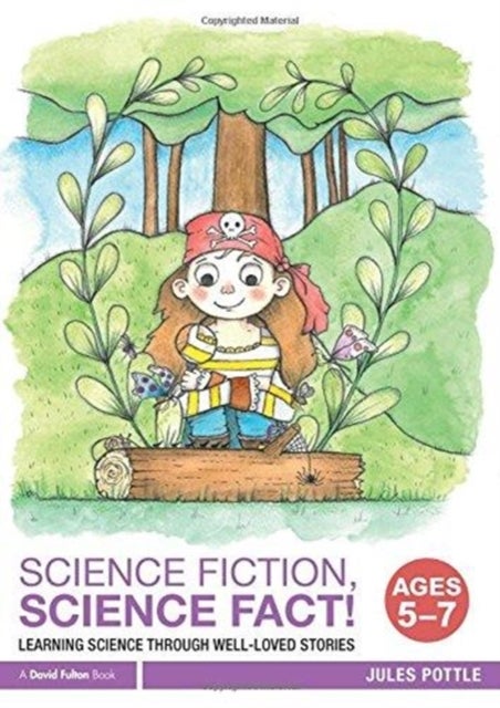 Science Fiction, Science Fact! Ages 5-7 - Learning Science through Well-Loved Stories