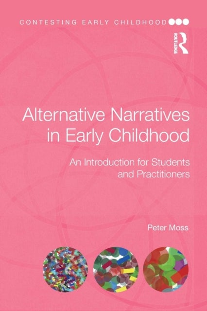 Bilde av Alternative Narratives In Early Childhood Av Peter (institute Of Education University Co Moss