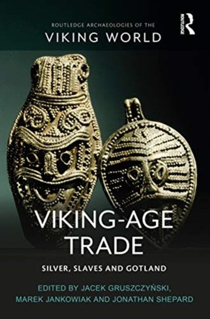 Viking-Age Trade - Silver, Slaves and Gotland