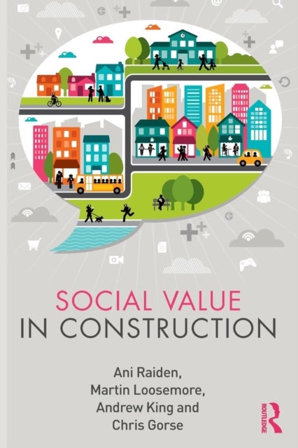 Bilde av Social Value In Construction Av Ani (nottingham Business School Notthingham Trent University Uk) Raiden, Martin (university Of New South Wales Austral