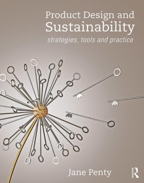 Product Design and Sustainability - Strategies, Tools and Practice