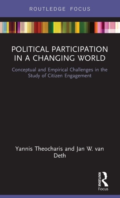 Political Participation in a Changing World - Conceptual and Empirical Challenges in the Study of Citizen Engagement