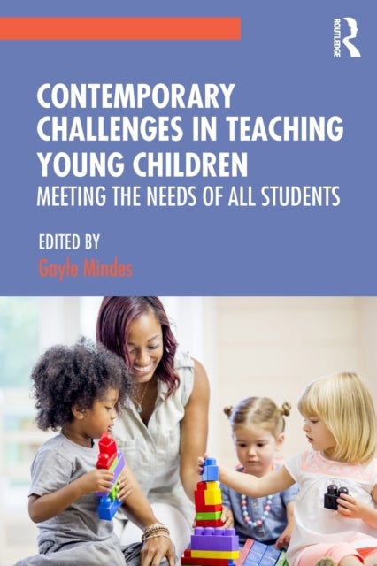 Contemporary Challenges in Teaching Young Children - Meeting the Needs of All Students