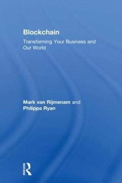 Blockchain - Transforming Your Business and Our World