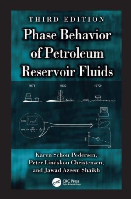 Bilde av Phase Behavior Of Petroleum Reservoir Fluids Av Karen Schou Pedersen, Peter Lindskou Christensen, Jawad Azeem Shaikh