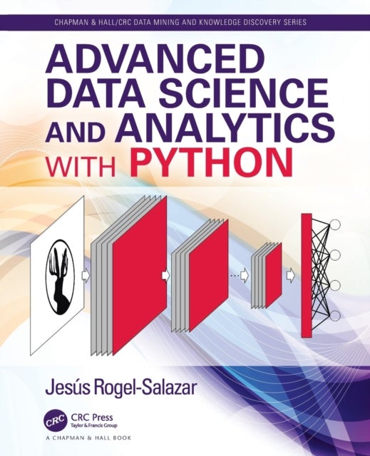Bilde av Advanced Data Science And Analytics With Python Av Jesus (imperial College London Uk) Rogel-salazar